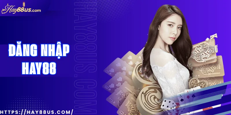đăng nhập hay88